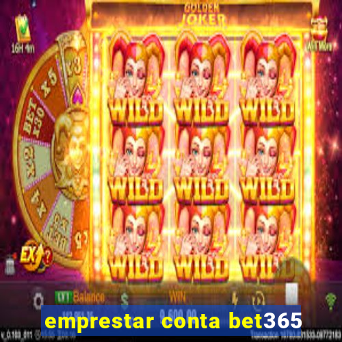 emprestar conta bet365